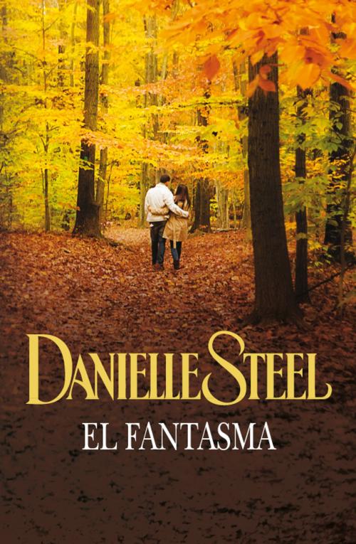 Cover of the book El fantasma by Danielle Steel, Penguin Random House Grupo Editorial España