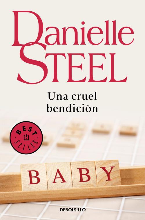 Cover of the book Una cruel bendición by Danielle Steel, Penguin Random House Grupo Editorial España