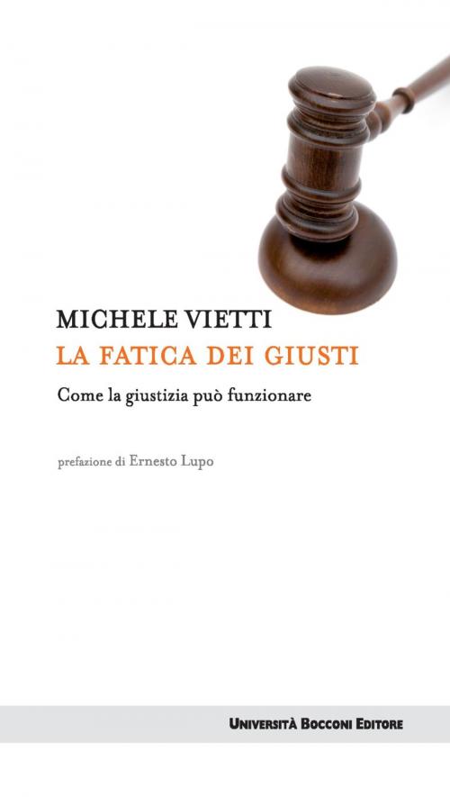 Cover of the book La fatica dei giusti by Michele Vietti, Egea