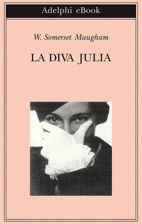 Cover of the book La diva Julia by W. Somerset Maugham, Adelphi