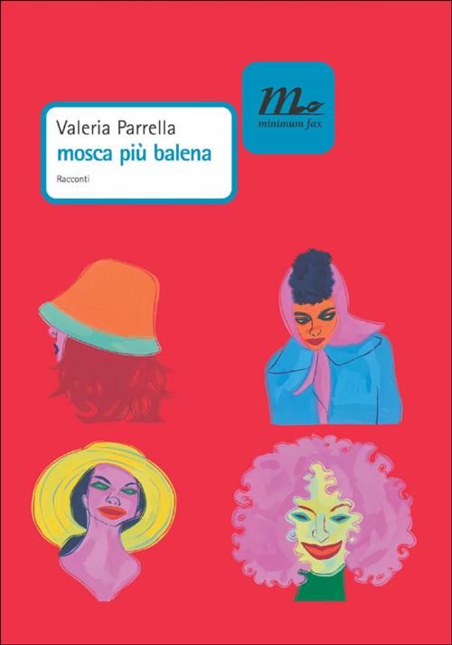 Cover of the book mosca più balena by Valeria Parrella, minimum fax