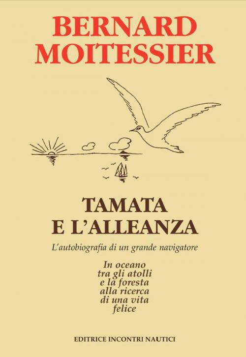 Cover of the book Tamata e l'Alleanza by Bernard Moitessier, Editrice Incontri Nautici