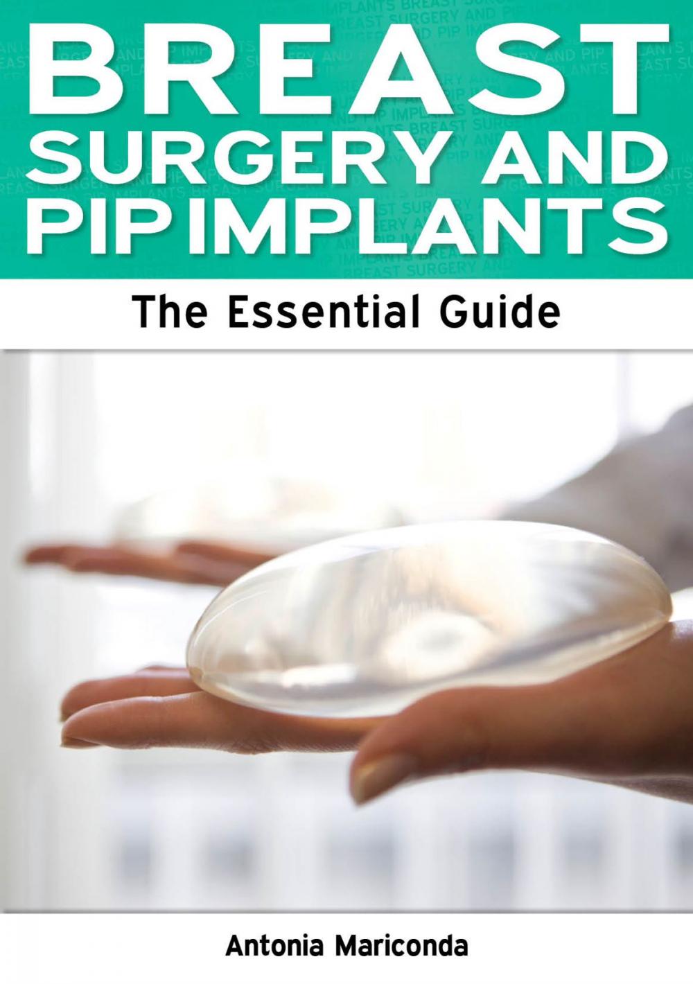 Big bigCover of Breast Surgery and PIP Implants: The Essential Guide