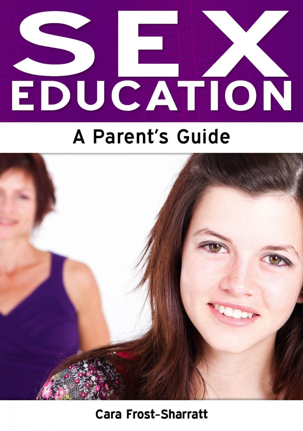 Big bigCover of Sex Education: A Parent's Guide