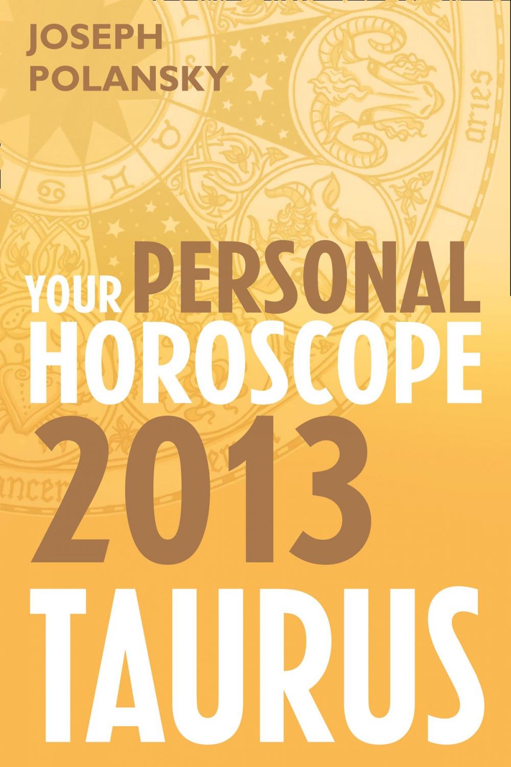 Big bigCover of Taurus 2013: Your Personal Horoscope