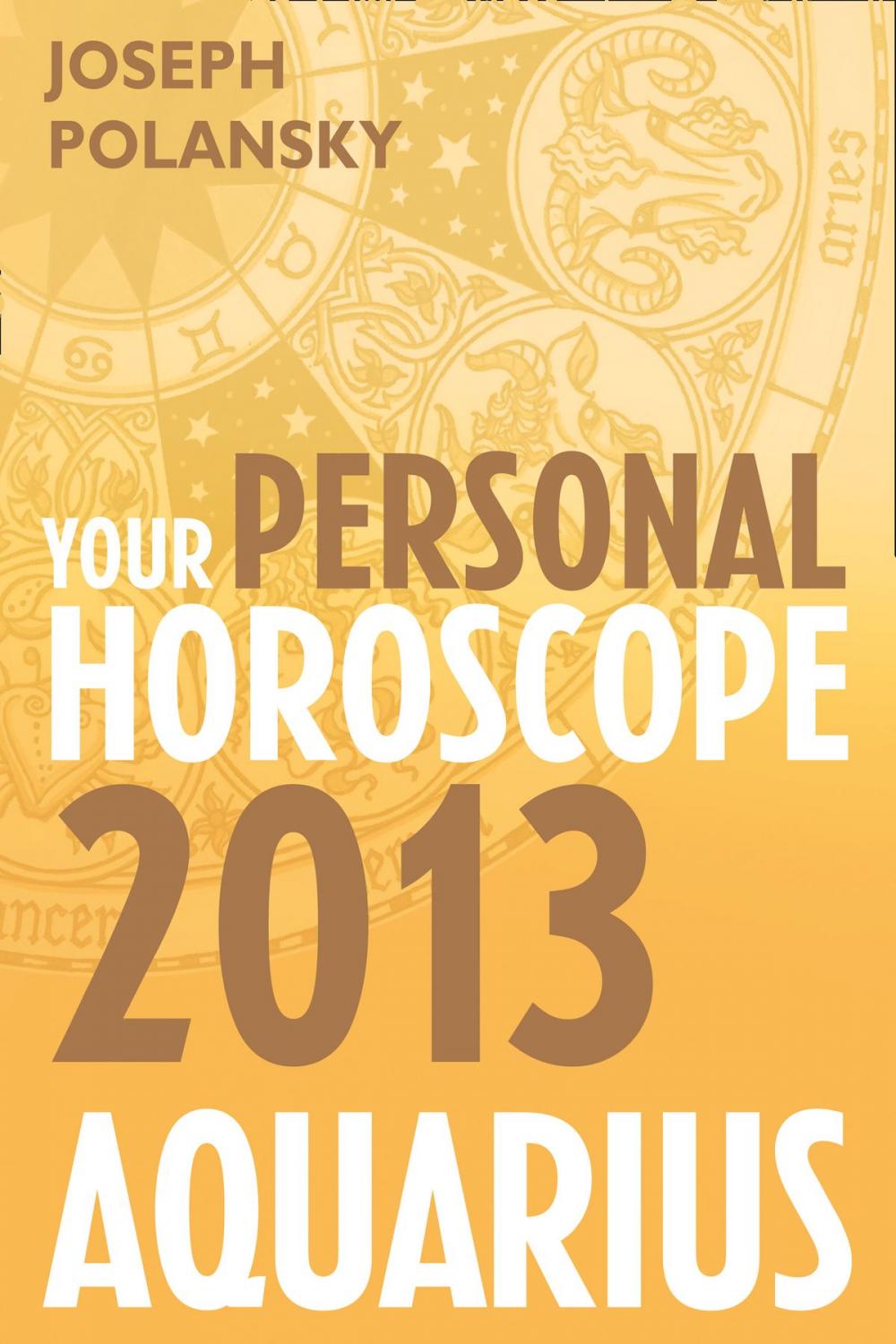 Big bigCover of Aquarius 2013: Your Personal Horoscope