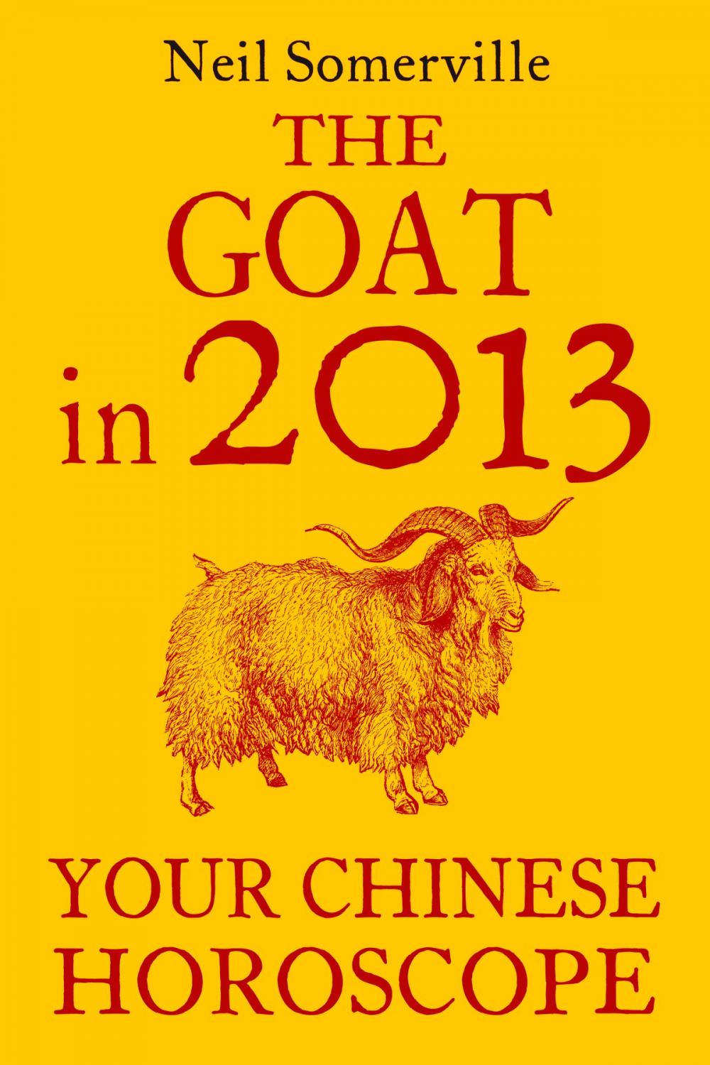 Big bigCover of The Goat in 2013: Your Chinese Horoscope