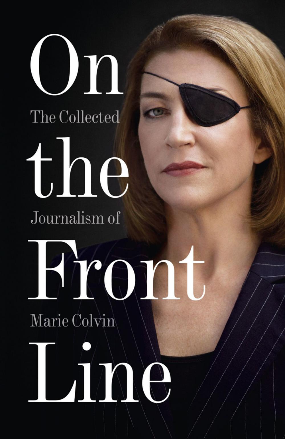 Big bigCover of On the Front Line: The Collected Journalism of Marie Colvin