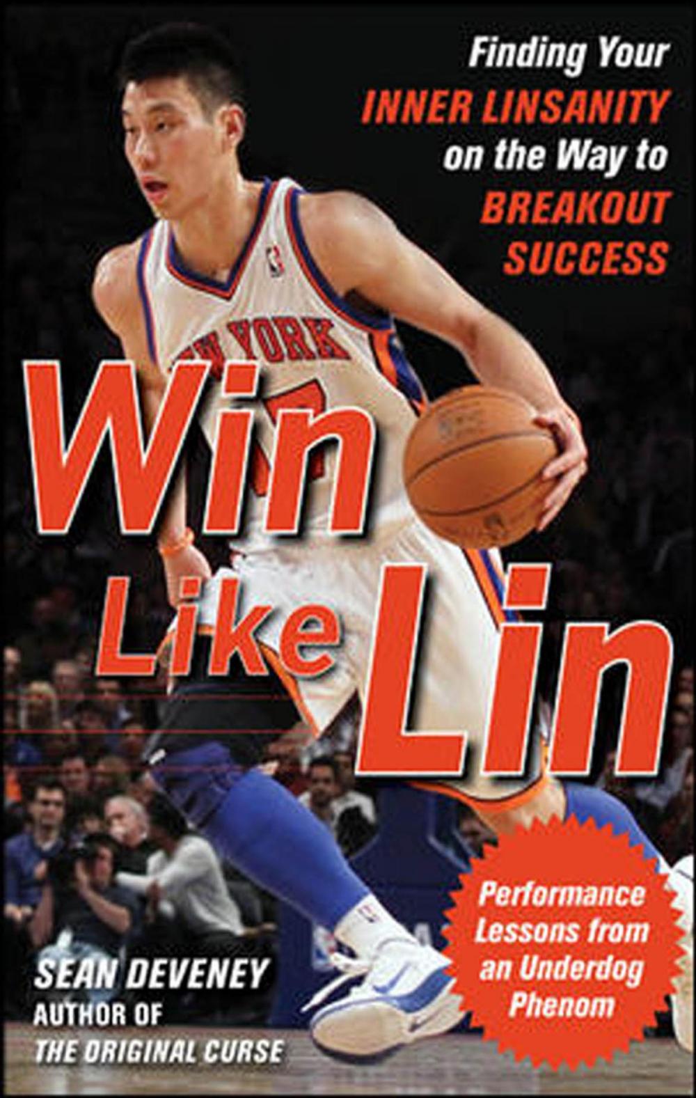 Big bigCover of Win Like Lin: Finding Your Inner Linsanity on the Way to Breakout Success