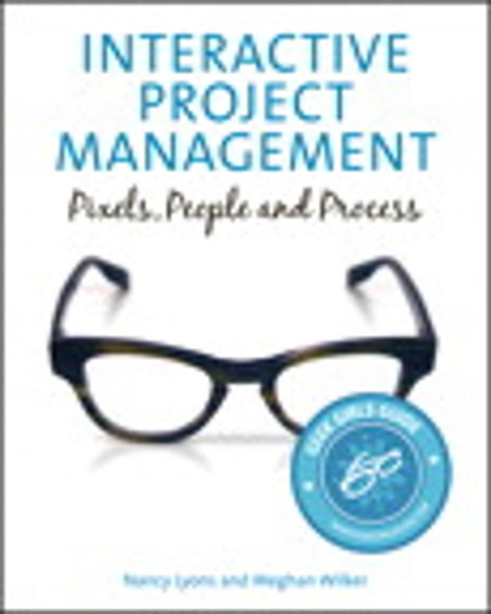 Big bigCover of Interactive Project Management: Pixels, People, and Process