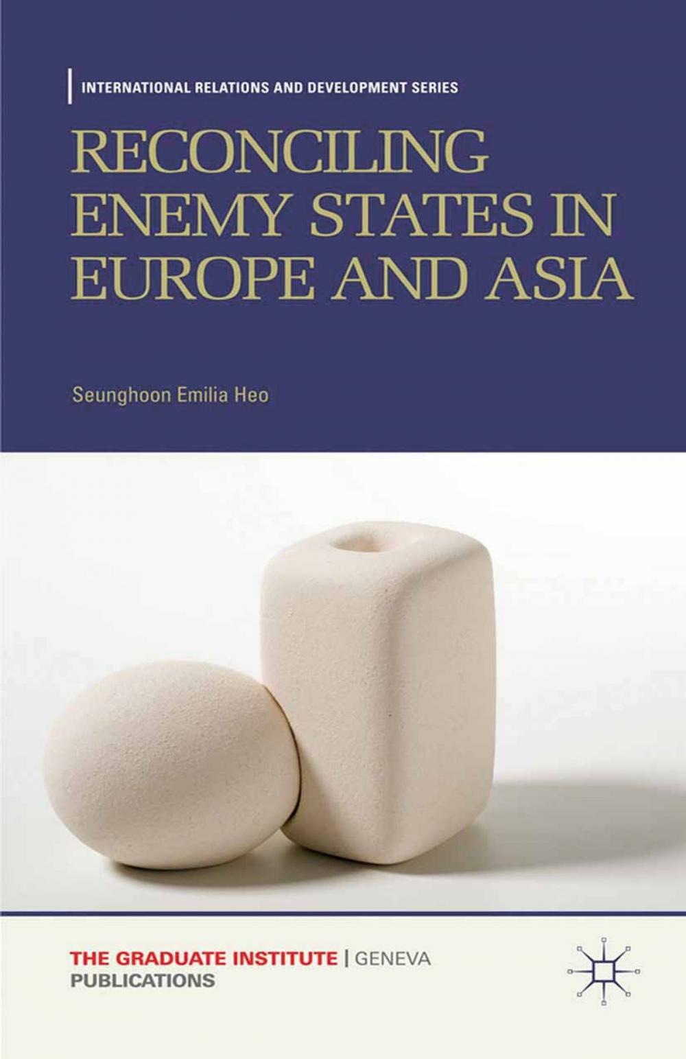 Big bigCover of Reconciling Enemy States in Europe and Asia