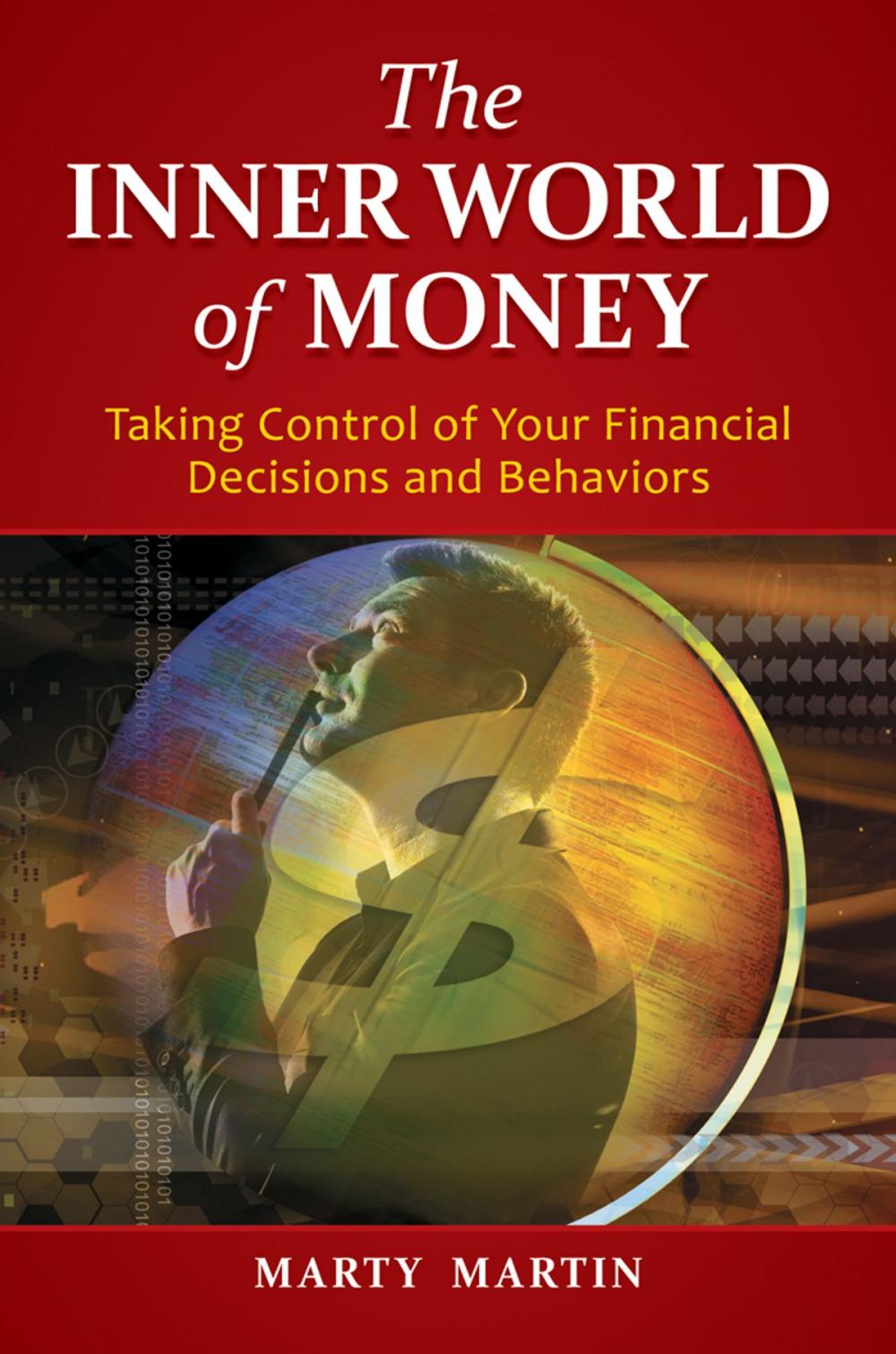 Big bigCover of The Inner World of Money: Taking Control of Your Financial Decisions and Behaviors