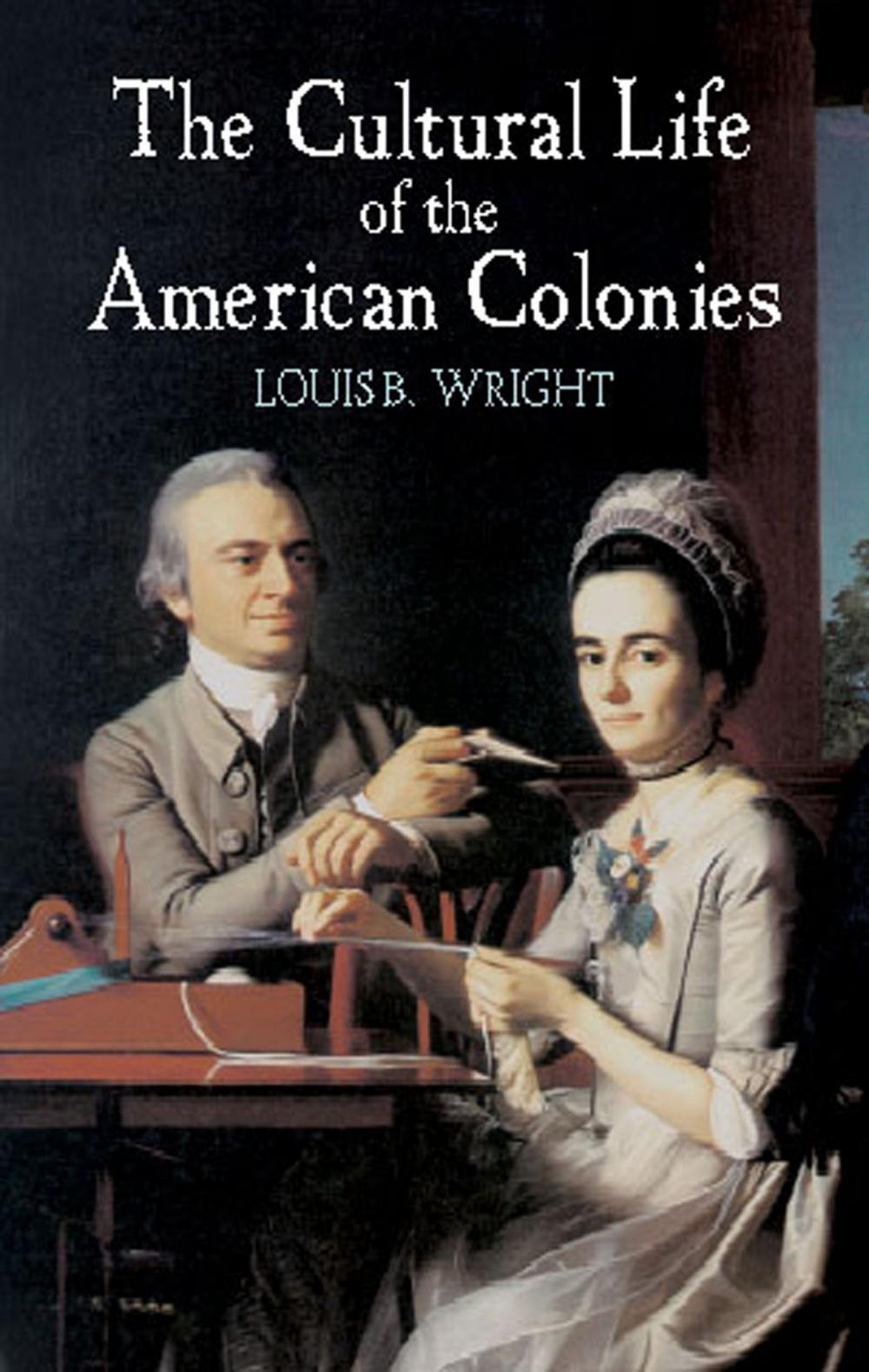 Big bigCover of The Cultural Life of the American Colonies