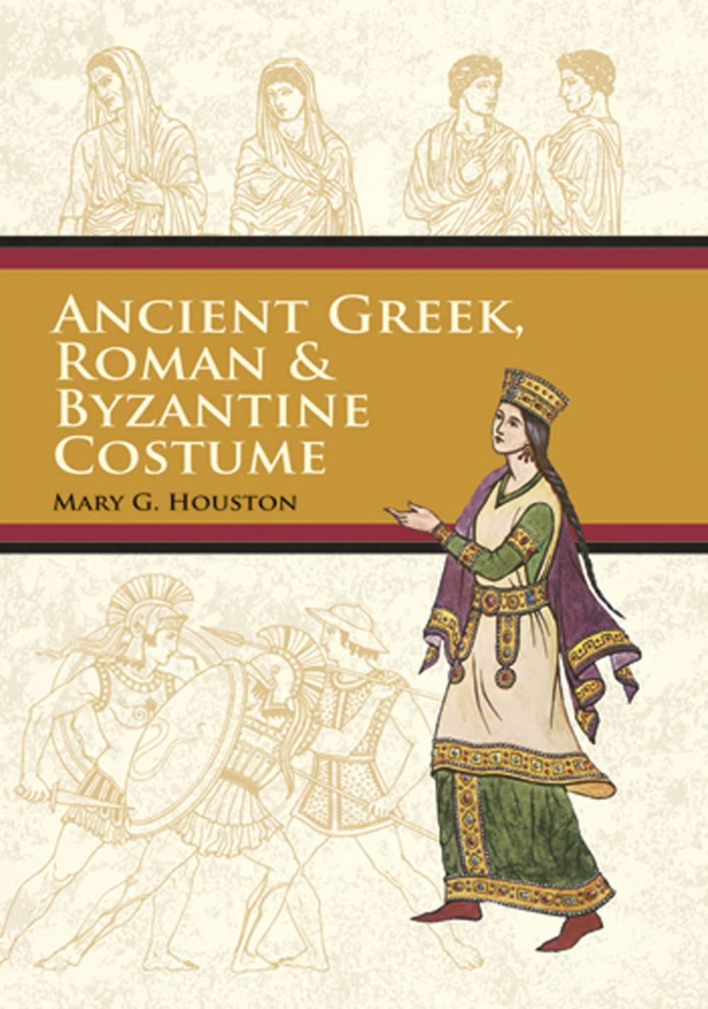 Big bigCover of Ancient Greek, Roman & Byzantine Costume