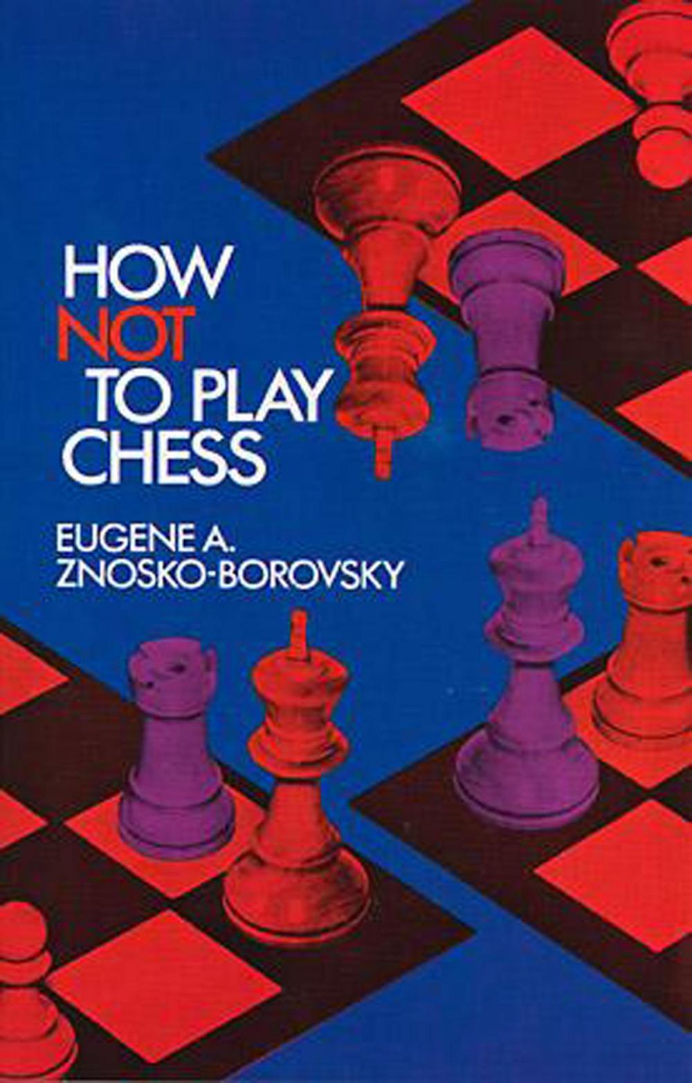 Big bigCover of How Not to Play Chess