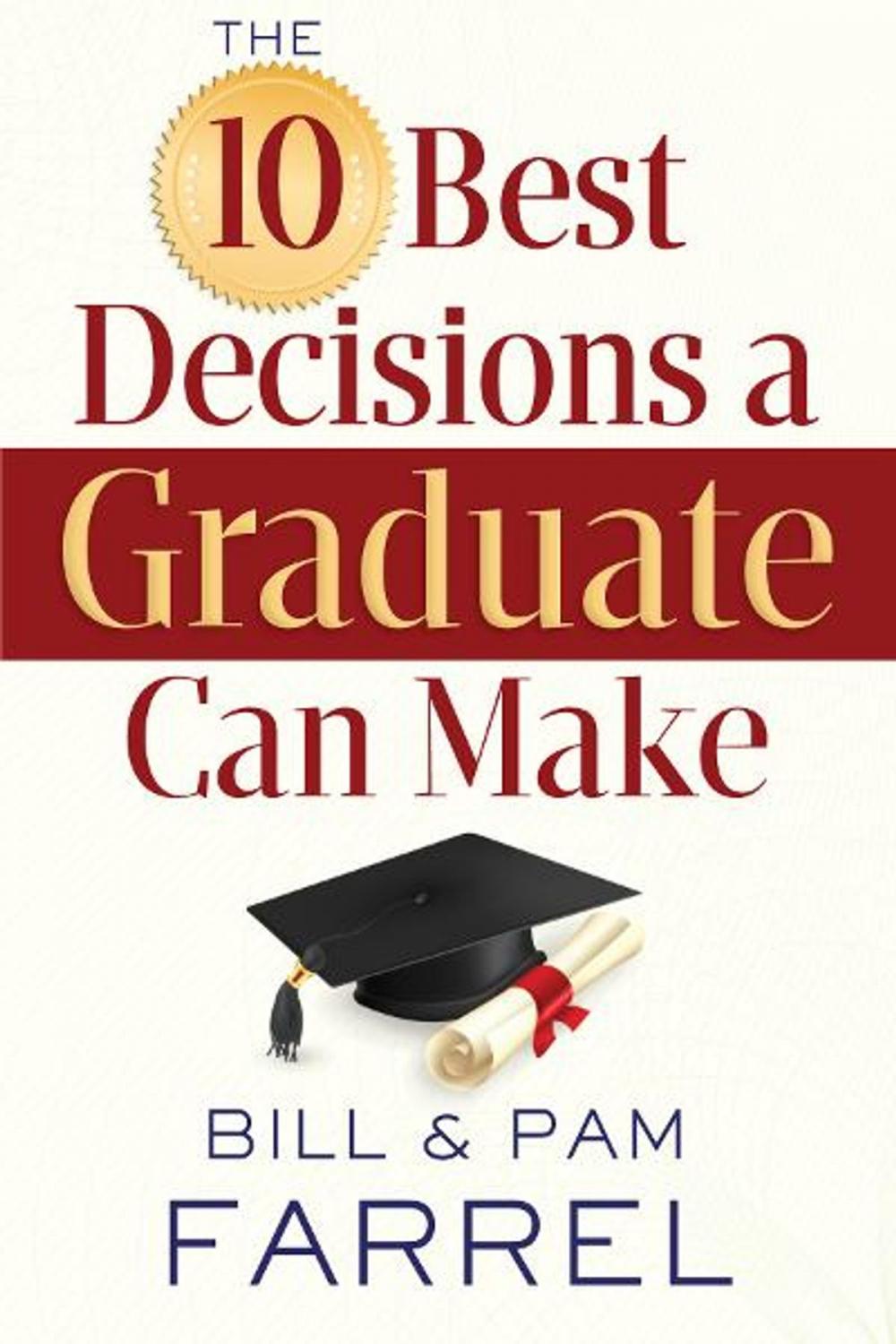 Big bigCover of The 10 Best Decisions a Graduate Can Make