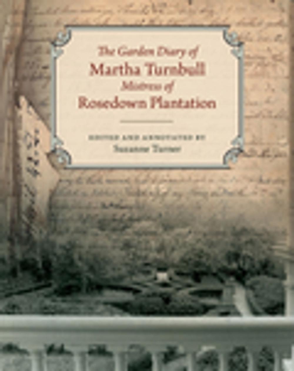 Big bigCover of The Garden Diary of Martha Turnbull, Mistress of Rosedown Plantation