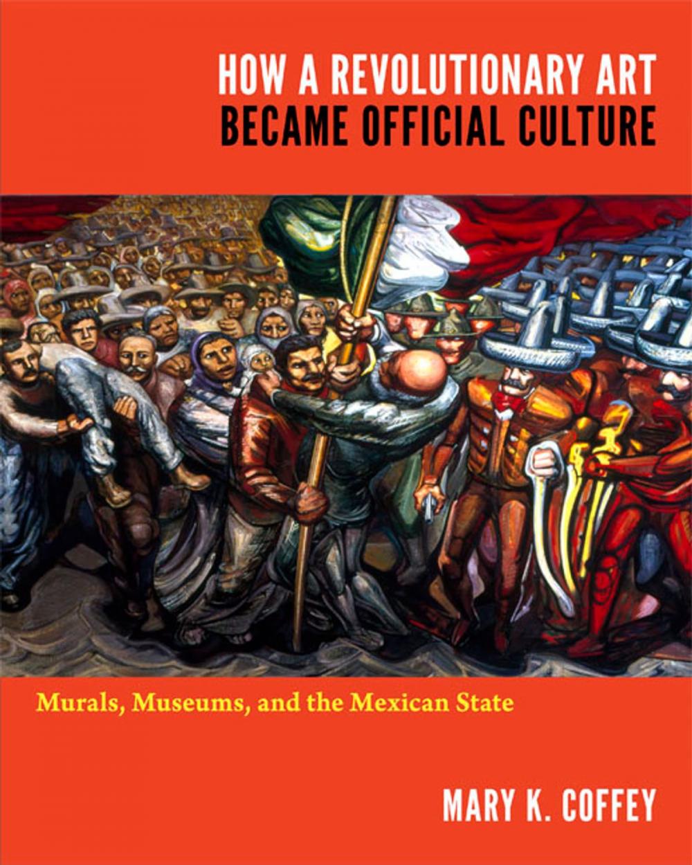 Big bigCover of How a Revolutionary Art Became Official Culture