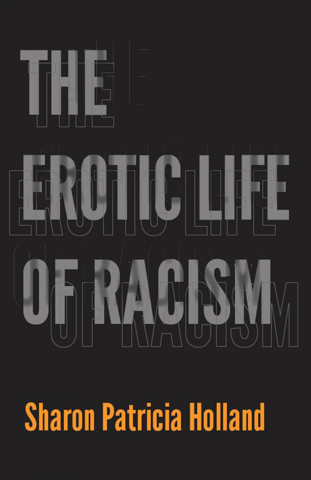 Big bigCover of The Erotic Life of Racism