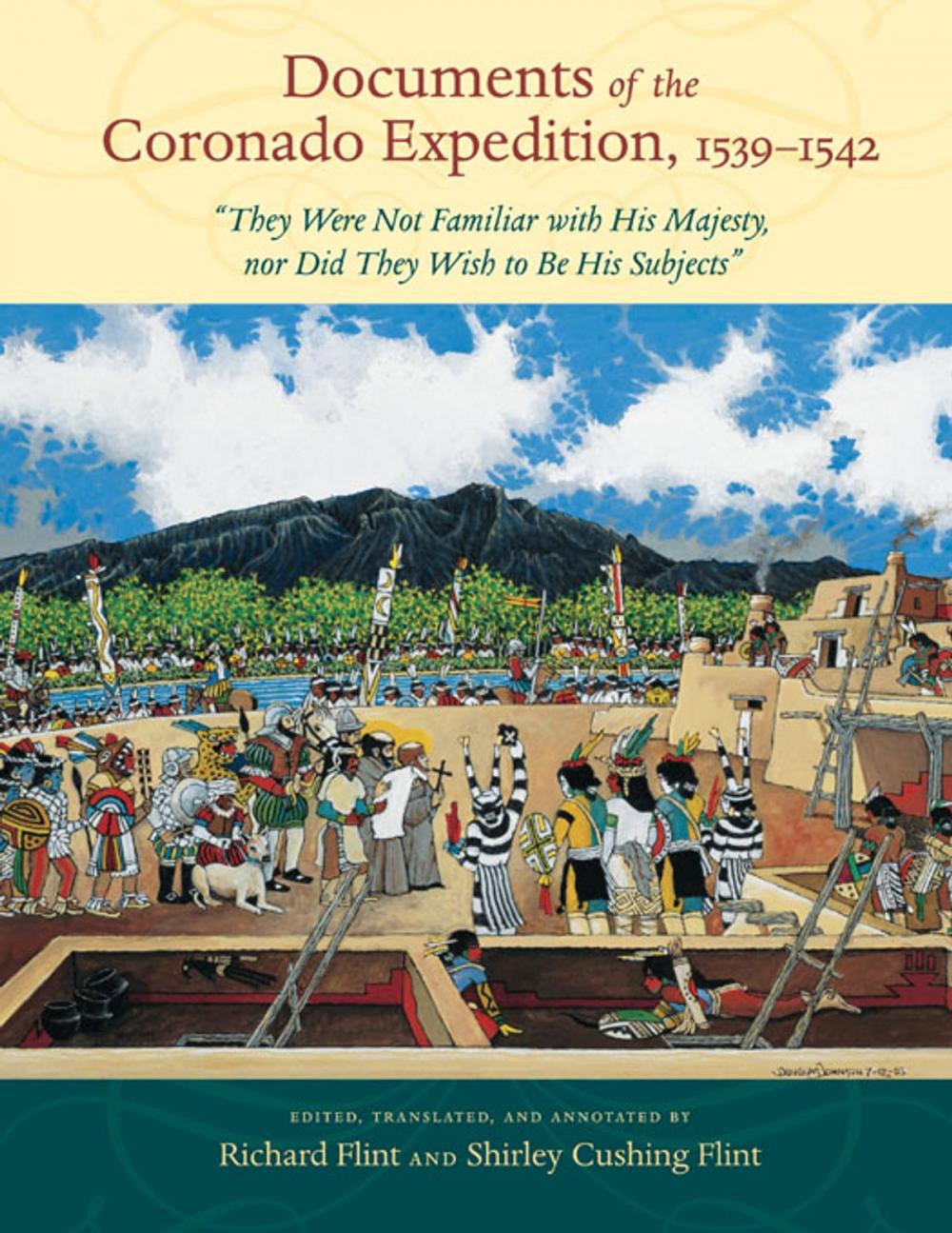 Big bigCover of Documents of the Coronado Expedition, 1539-1542: "They Were Not Familiar with His Majesty, nor Did They Wish to Be His Subjects"