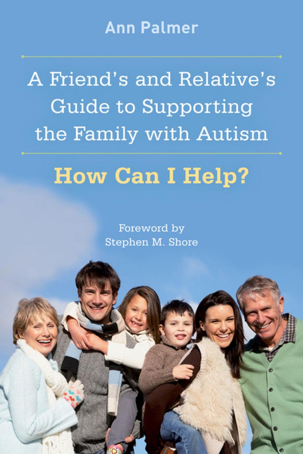 Big bigCover of A Friend's and Relative's Guide to Supporting the Family with Autism