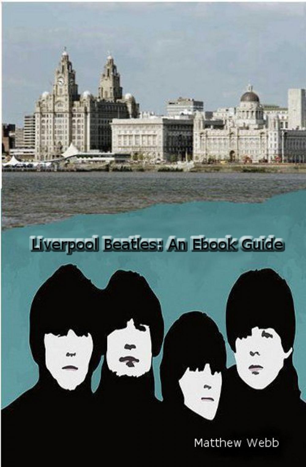 Big bigCover of Liverpool Beatles: An Ebook Guide