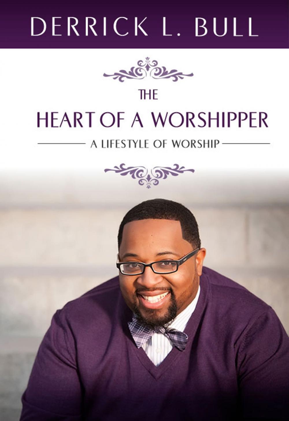 Big bigCover of The Heart of a Worshipper