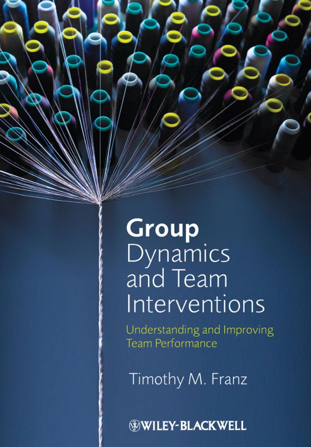 Big bigCover of Group Dynamics and Team Interventions