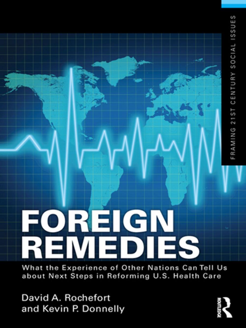 Big bigCover of Foreign Remedies: What the Experience of Other Nations Can Tell Us about Next Steps in Reforming U.S. Health Care