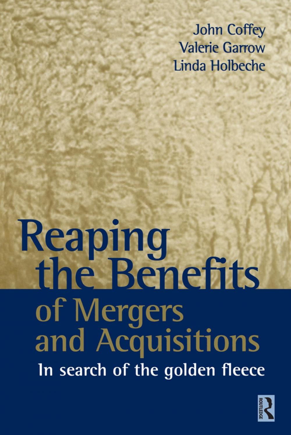 Big bigCover of Reaping the Benefits of Mergers and Acquisitions