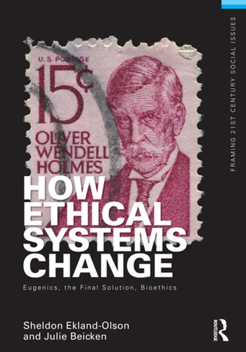 Big bigCover of How Ethical Systems Change: Eugenics, the Final Solution, Bioethics