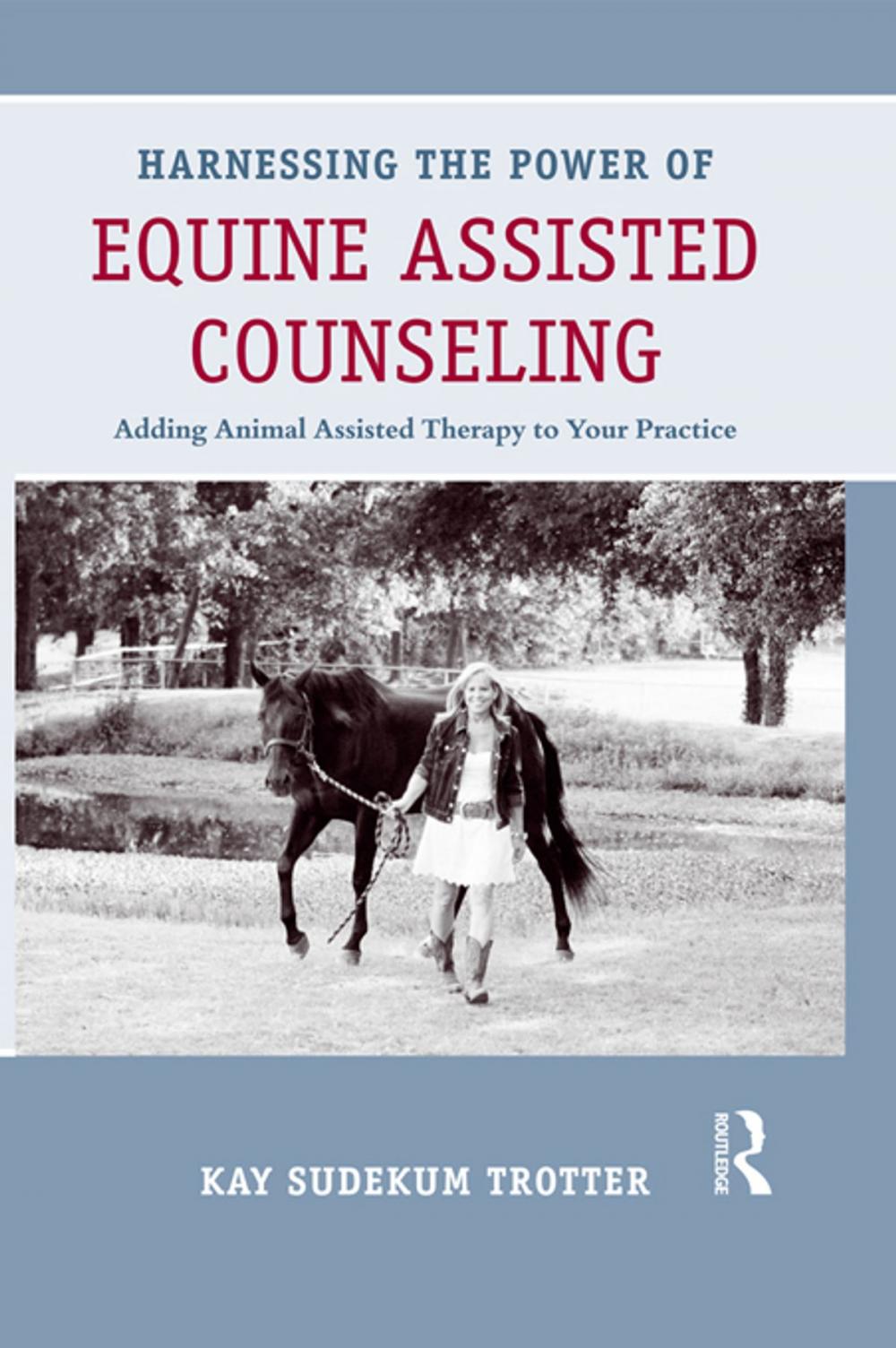 Big bigCover of Harnessing the Power of Equine Assisted Counseling