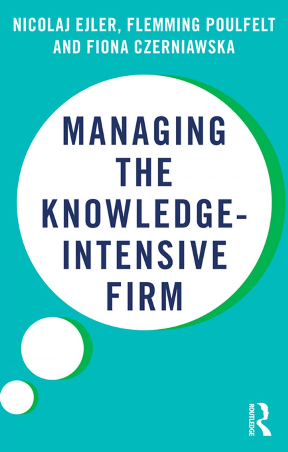 Big bigCover of Managing the Knowledge-Intensive Firm