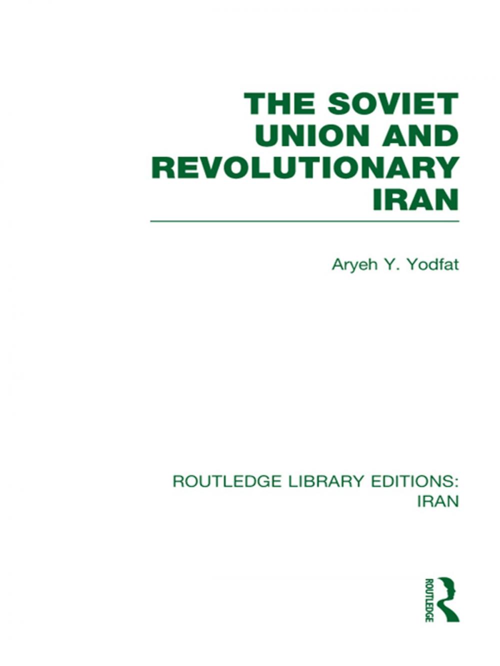 Big bigCover of The Soviet Union and Revolutionary Iran (RLE Iran D)