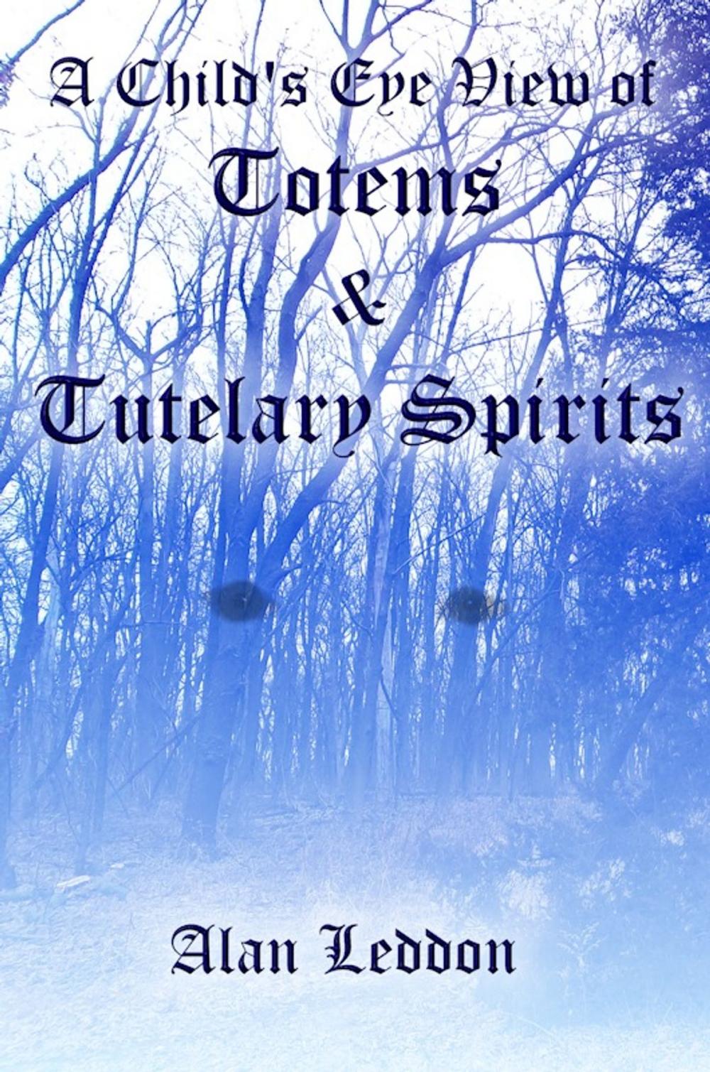 Big bigCover of A Child's Eye View of Totems and Tutelary Spirits