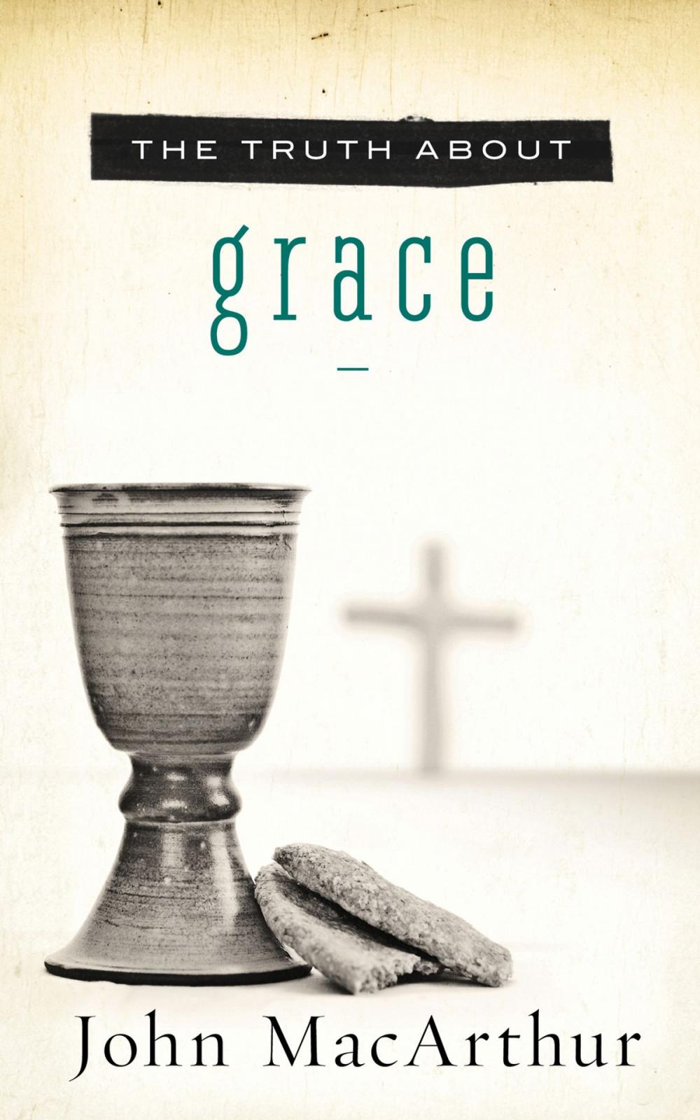 Big bigCover of The Truth About Grace