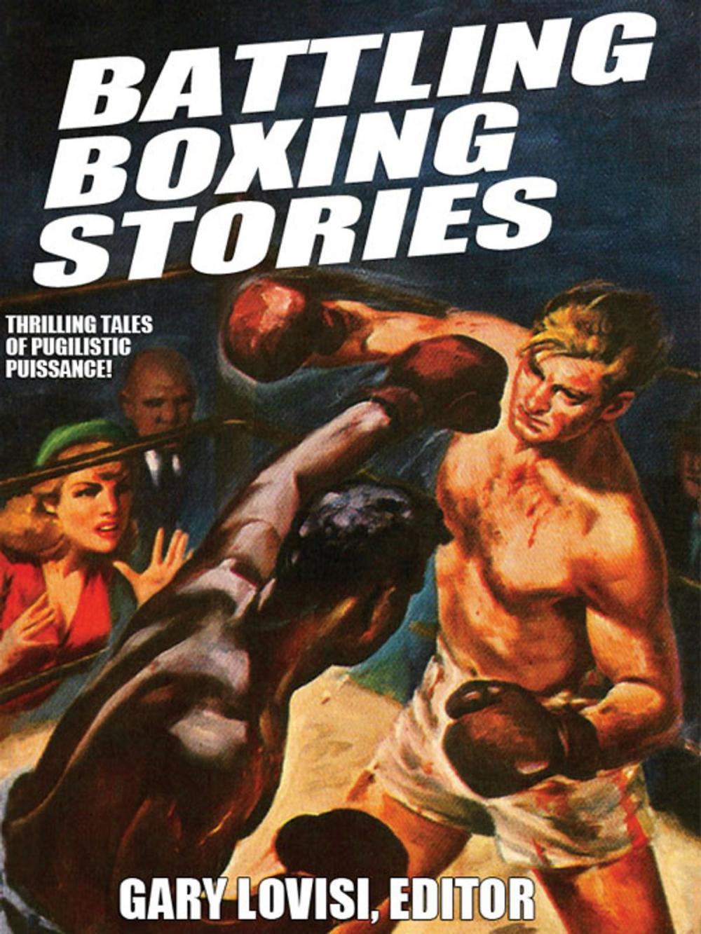 Big bigCover of Battling Boxing Stories: Thrilling Tales of Pugilistic Puissance