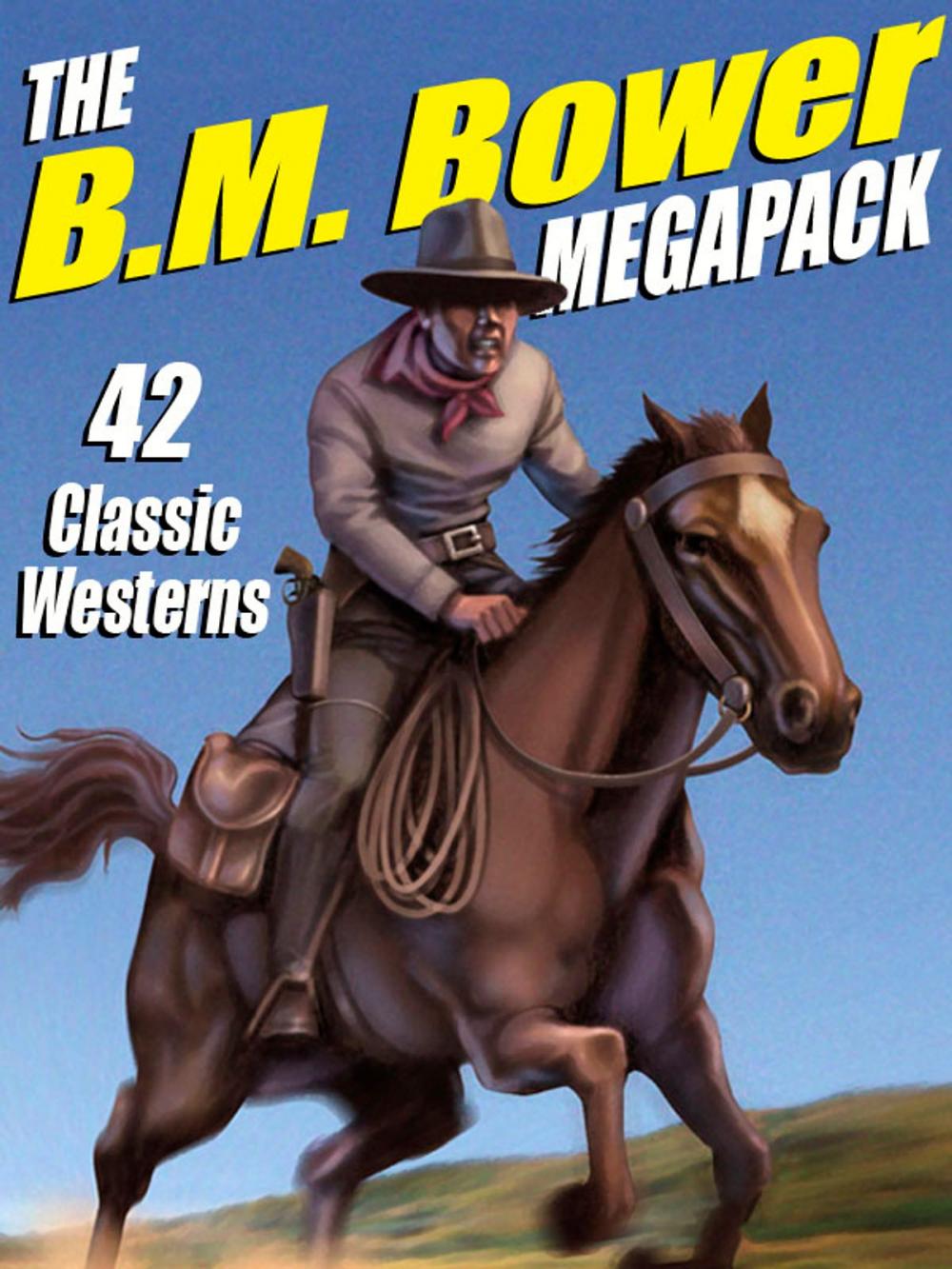 Big bigCover of The B.M. Bower MEGAPACK ®