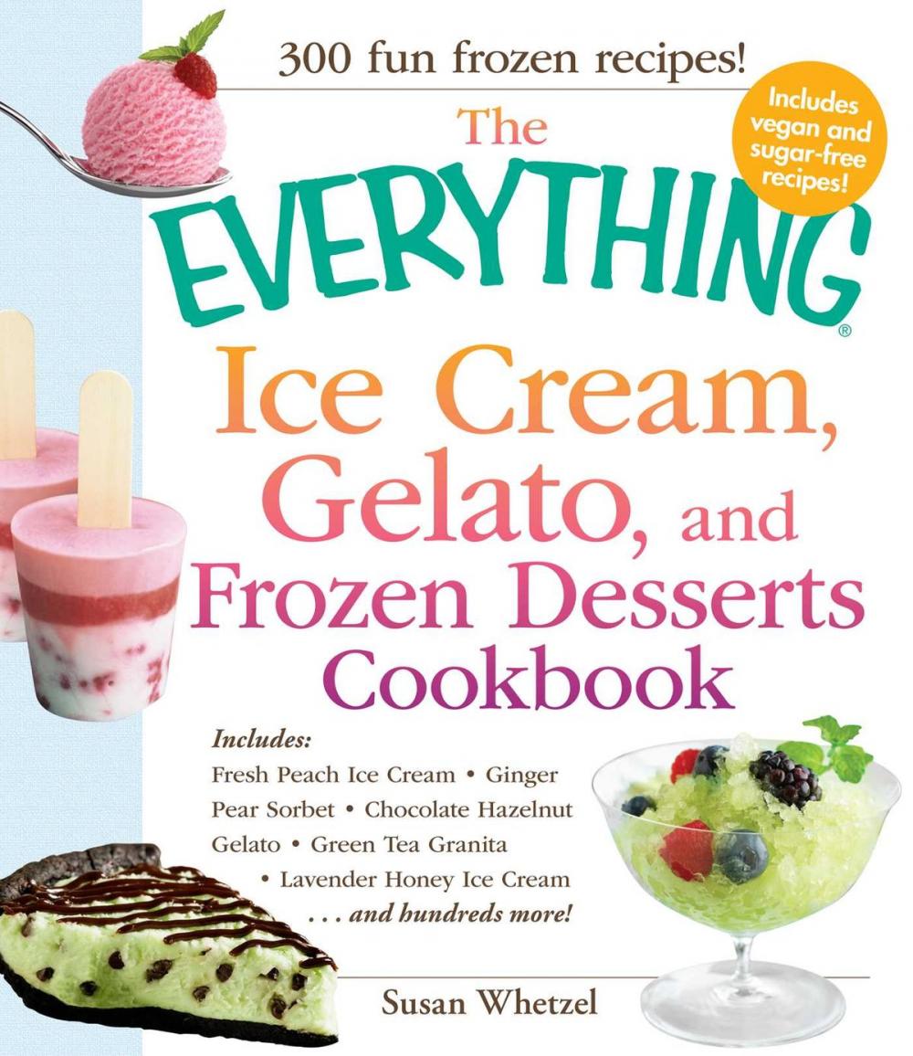Big bigCover of The Everything Ice Cream, Gelato, and Frozen Desserts Cookbook