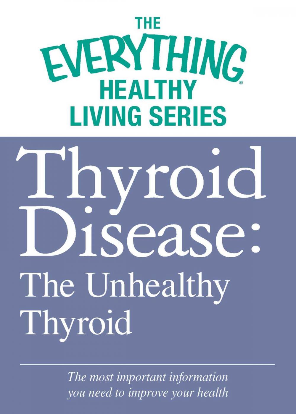 Big bigCover of Thyroid Disease: The Unhealthy Thyroid