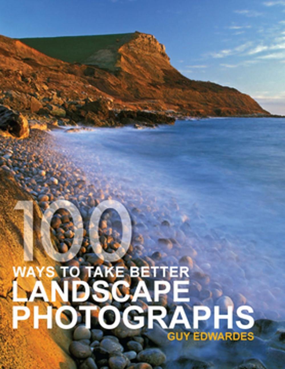 Big bigCover of 100 Ways Take Better Landscape Photographs