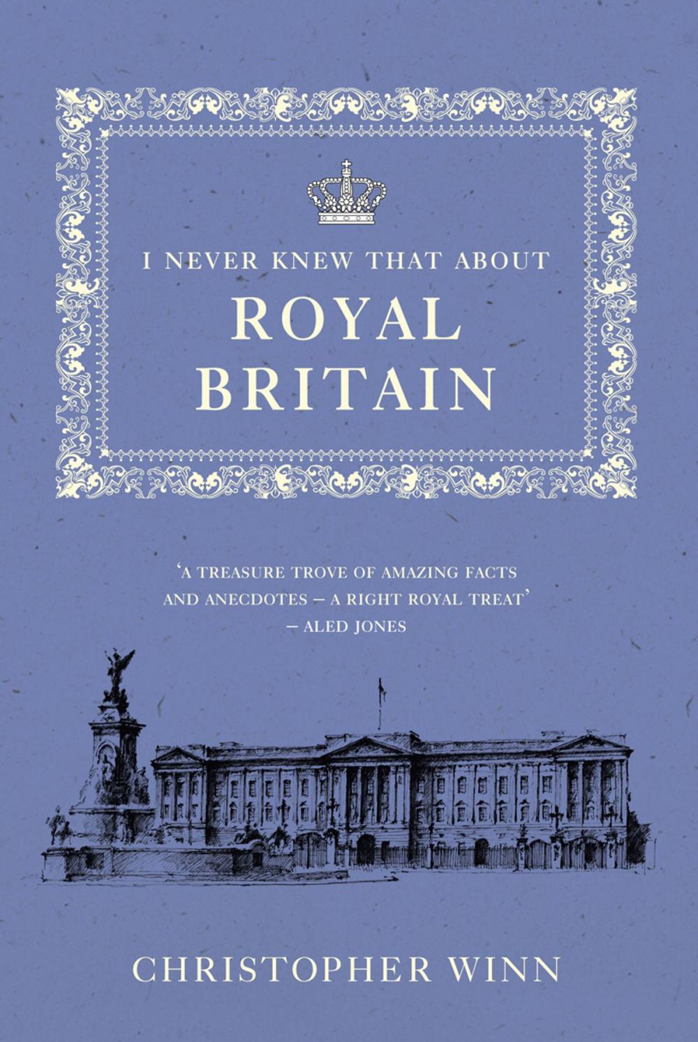 Big bigCover of I Never Knew That About Royal Britain