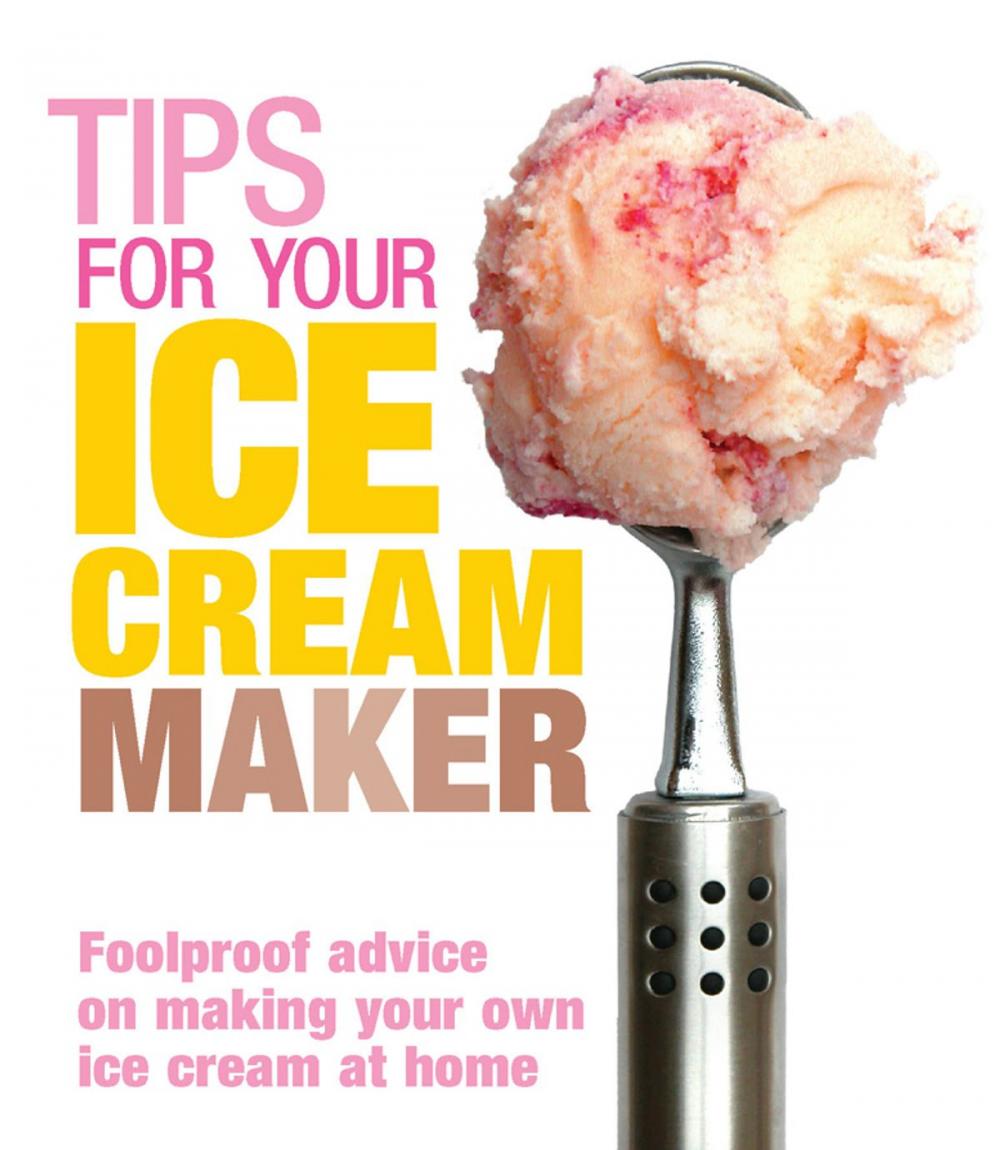 Big bigCover of Tips for Your Ice Cream Maker