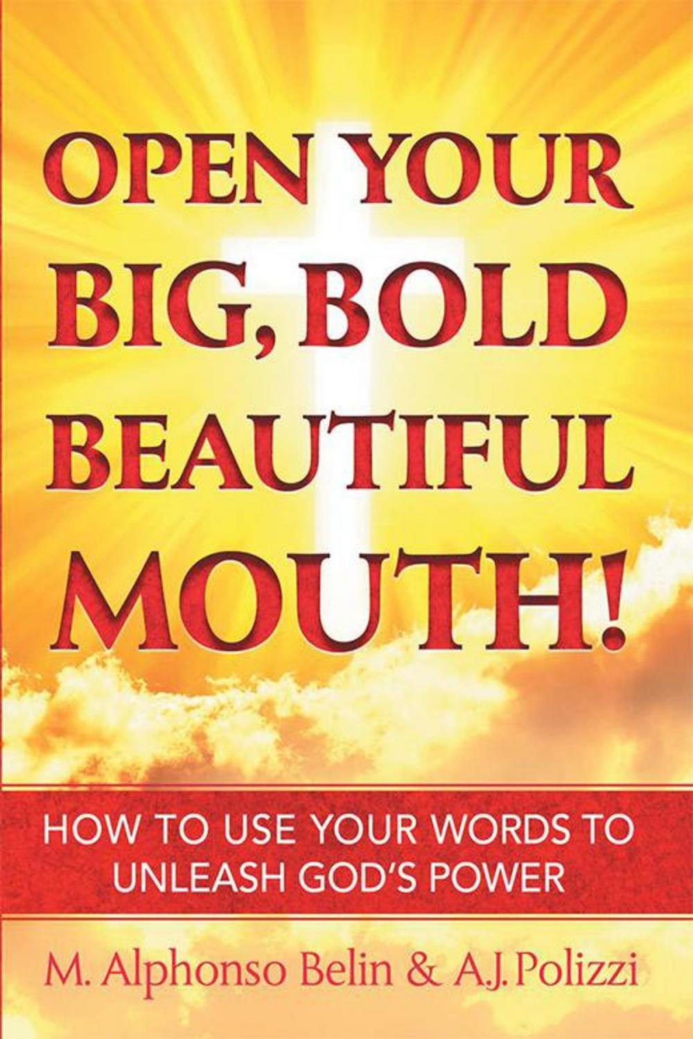 Big bigCover of Open Your Big, Bold, Beautiful Mouth