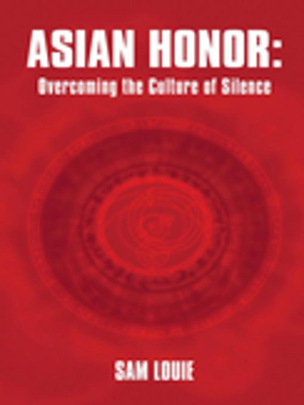 Big bigCover of Asian Honor: Overcoming the Culture of Silence