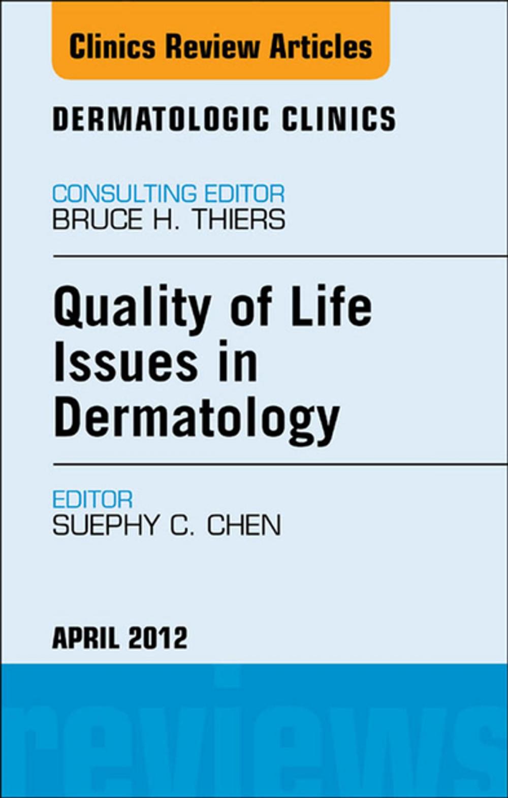 Big bigCover of Quality of Life Issues in Dermatology, An Issue of Dermatologic Clinics - E-Book