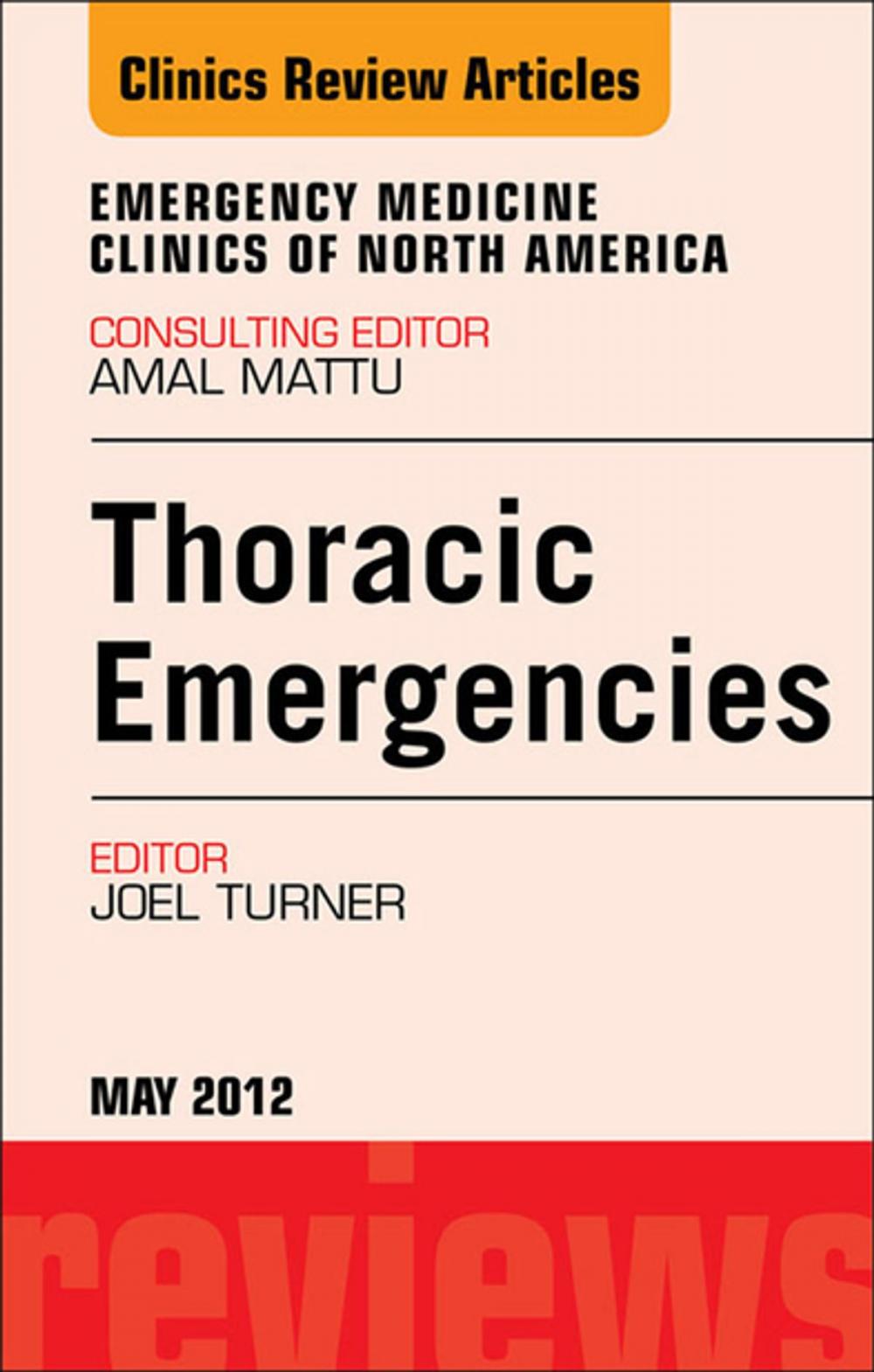 Big bigCover of Thoracic Emergencies, An Issue of Emergency Medicine Clinics - E-Book