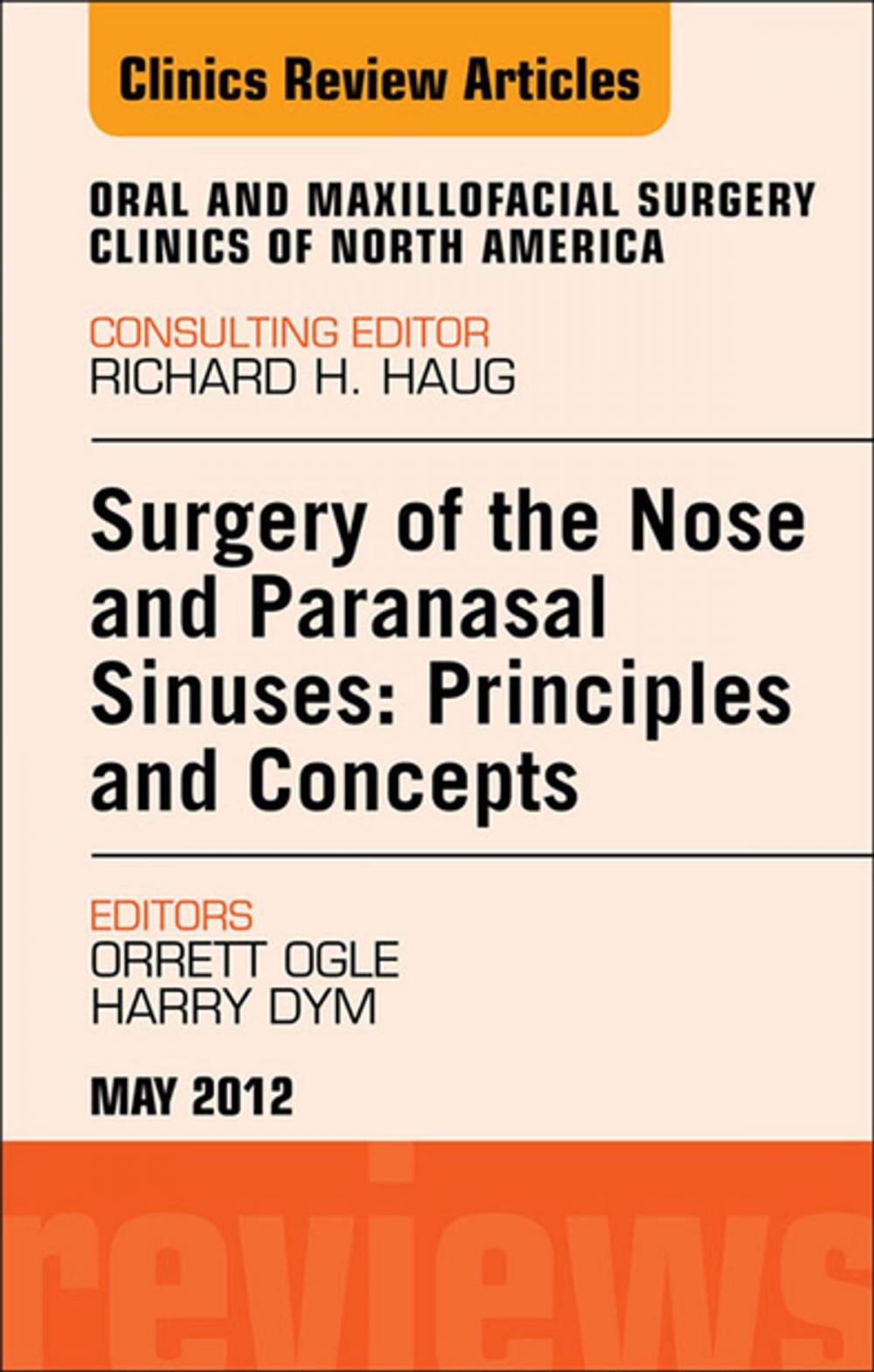 Big bigCover of Surgery of the Nose and Paranasal Sinuses: Principles and Concepts, An Issue of Oral and Maxillofacial Surgery Clinics - E-Book
