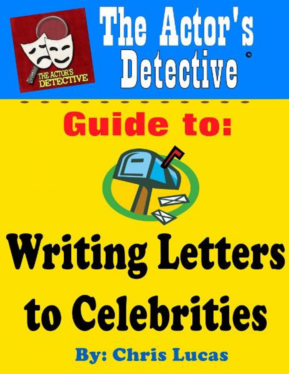 Big bigCover of The Actor's Detective Guide to Writing Letters to Celebrities