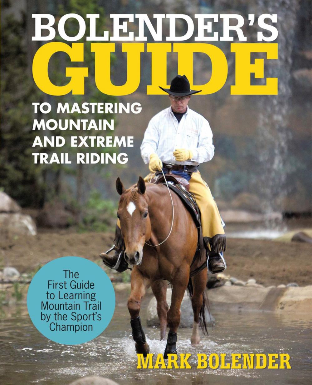 Big bigCover of Bolender's Guide to Mastering Mountain and Extreme Trail Riding